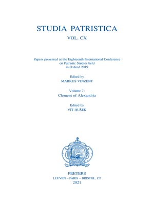 cover image of Studia Patristica. Volume CX--Papers presented at the Eighteenth International Conference on Patristic Studies held in Oxford 2019